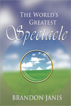 The World's Greatest Spectacle: A novel Novel