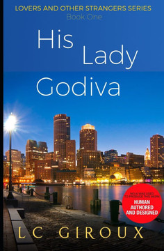 His Lady Godiva: Lovers and Other Strangers Book One