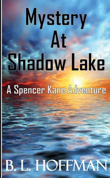 Mystery at Shadow Lake - A Spencer Kane Adventure