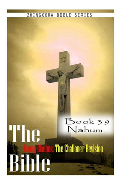 The Bible Douay-Rheims, the Challoner Revision- Book 39 Nahum