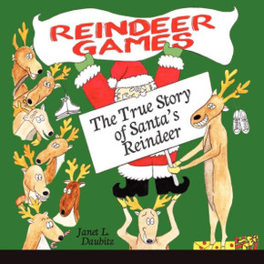 Reindeer Games: The True Story of Santa's Reindeer