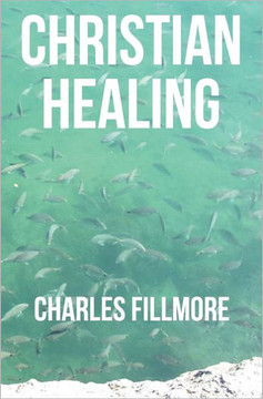 Christian Healing - 9781475138917
