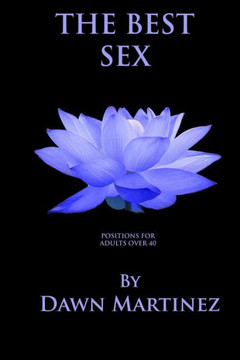 The Best Sex : Positions For Adults Over 40 The Best Sex : Positions For Adults Over 40