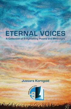 Eternal Voices: A Collection of Enlightening Poems and Messages