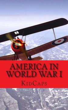 America in World War I: A History Just for Kids!