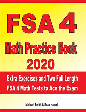 FSA 4 Math Practice Book 2020: Extra Exercises and Two Full Length FSA Math Tests to Ace the Exam