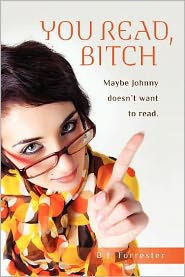 You read, B!*#H: Maybe Johnny doesn't want to read.