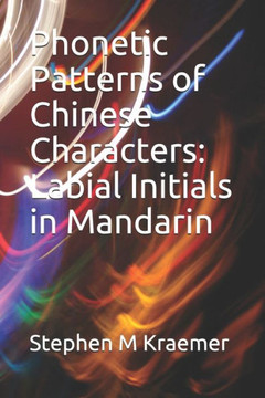 Phonetic Patterns Of Chinese Characters : Labial Initials In Mandarin