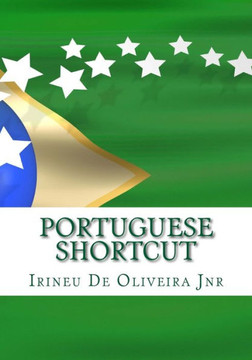 Portuguese Shortcut: Transfer your Knowledge from English and Speak Instant Portuguese!