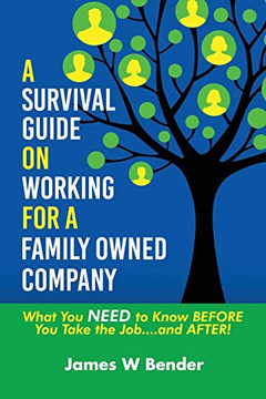 A Survival Guide On Working For A Family Owned Company: What You Need To Know Before You Take The Job...And After!