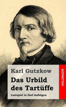 Das Urbild des Tart??fe: Lustspiel in f??f Aufz??en
