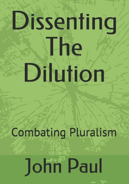 Dissenting The Dilution: Combating Pluralism