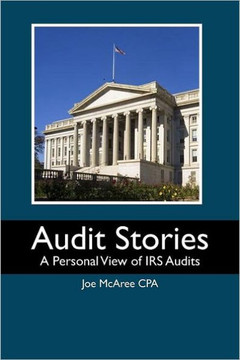 Audit Stories: A Personal View of IRS Audits