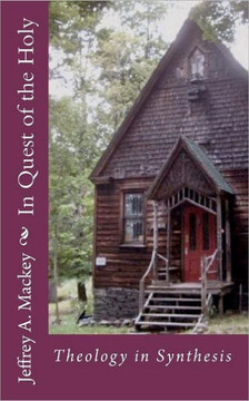In Quest of the Holy: Theology in Synthesis In Quest of the Holy: Theology in Synthesis