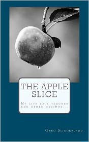 The Apple Slice: My life as a teacher and other musings...