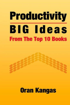Productivity: Big Ideas From The Top 10 Books