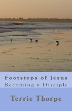 Footsteps of Jesus- Becoming a Disciple
