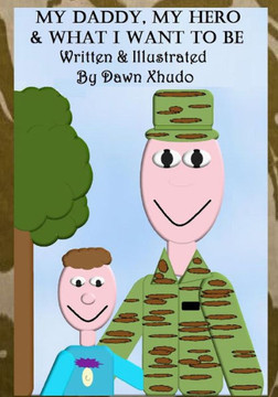 My Daddy, My Hero & What I Want to Be