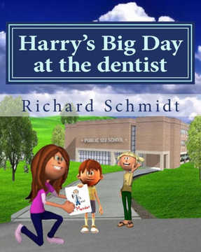 Harry's Big Day at the dentist Harry's Big Day at the dentist