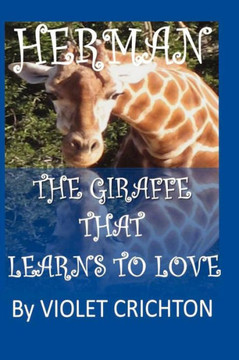 Herman The Giraffe that Learns to Love