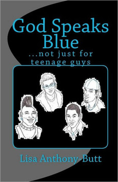 God Speaks Blue: ...not just for teenage guys