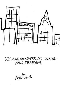Becoming an Advertising Creative: Made Terrifying