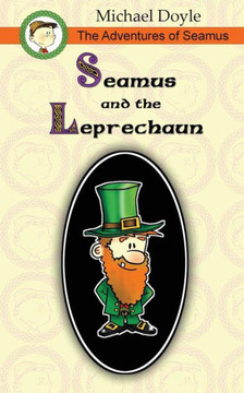 The Adventures of Seamus: Seamus and the Leprechaun