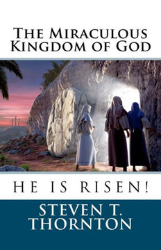 The Miraculous Kingdom of God