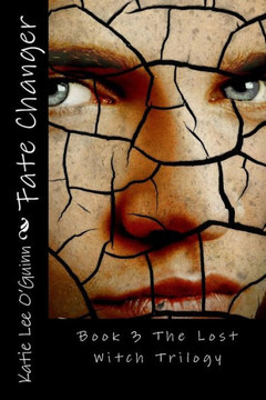 Fate Changer: Book 3 in The Lost Witch Trilogy