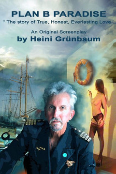 Plan B Paradise: The Story of True, Honest, Everlasting Love