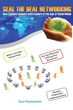 Seal The Deal - Networking: How Coaches Connect with Leaders in the Age of Social Media