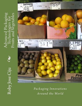 Advanced Packaging Technologies for Fruits and Vegetables