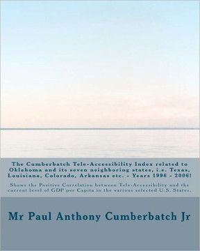 The Cumberbatch Tele-Accessibility Index related to Oklahoma and its seven neighboring states, i.e. Texas, Louisiana, Colorado, Arkansas etc. - Years - 9781452837802