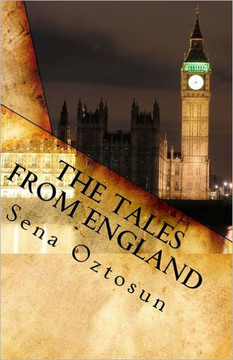 The Tales From England: Series of Historical and Fictional Short Stories