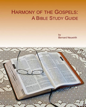 Harmony of the Gospels: A Bible Study Guide