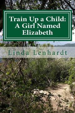 Train Up a Child: A Girl Named Elizabeth