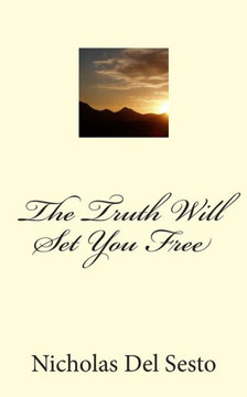 The Truth Will Set You Free: An Inspiration Each Day
