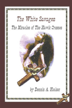 White Savages - Miracles of the Hawk Crosses: Miracles of the Hawk Crosses