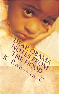 Dear Obama: Notes From The Hood