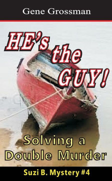 HE's the GUY! - Suzi B. Mystery #4: Solving a Double Murder