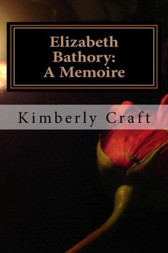 Elizabeth Bathory: A Memoire: As Told by Her Court Master, Benedict Dese??,Craft