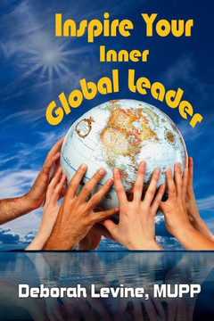 Inspire Your Inner Global Leader: True Stories for New Leaders