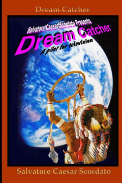 Dream Catcher: A Pilot For Television