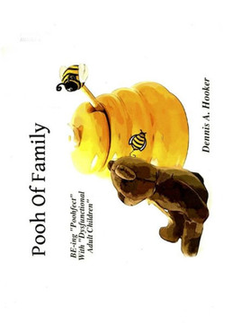 The Pooh of Family -The Quest to Find Perfection: The Quest To Find The Mysterious and Elusive Perfect Parent
