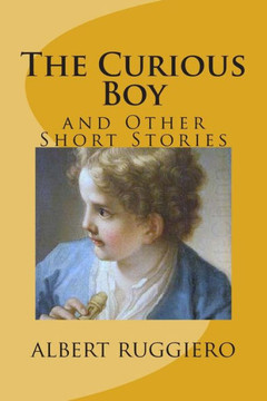 The Curious Boy: and Other Short Stories