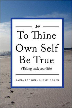 To Thine Own Self Be True (Taking Back Your Life): Taking Back Your Life