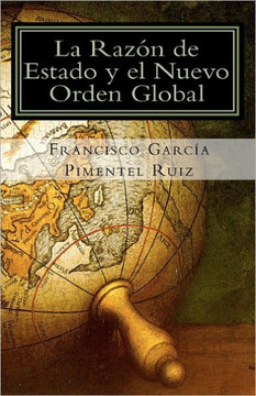 La Razon de Estado Y el Nuevo Orden Global: Una nueva propuesta: La Raz?? de Estado Solidaria