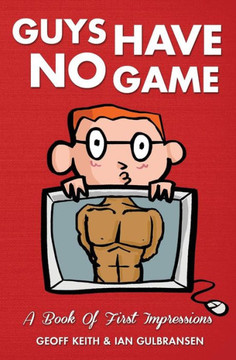 Guys Have No Game: A Book Of First Impressions