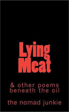 Lying Meat: and other poems beneath the oil