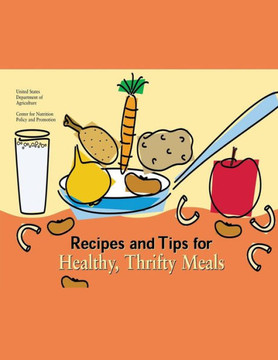 Recipes and Tips for Healthy, Thrifty Meals